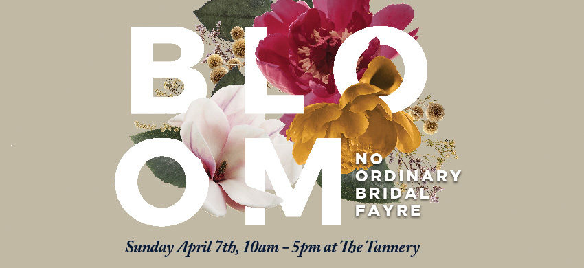 Bloom Bridal Fayre & Wedding Show at The Tannery